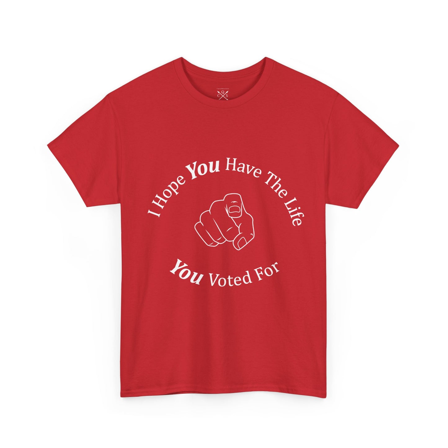 Life You Voted For T-shirt