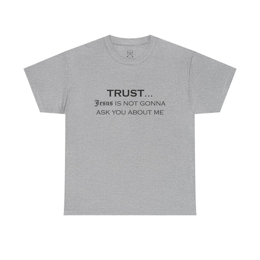 Trust... T-Shirt