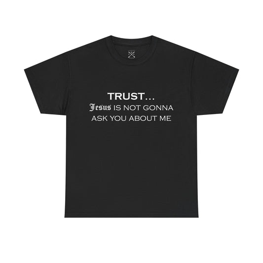 Trust... T-Shirt