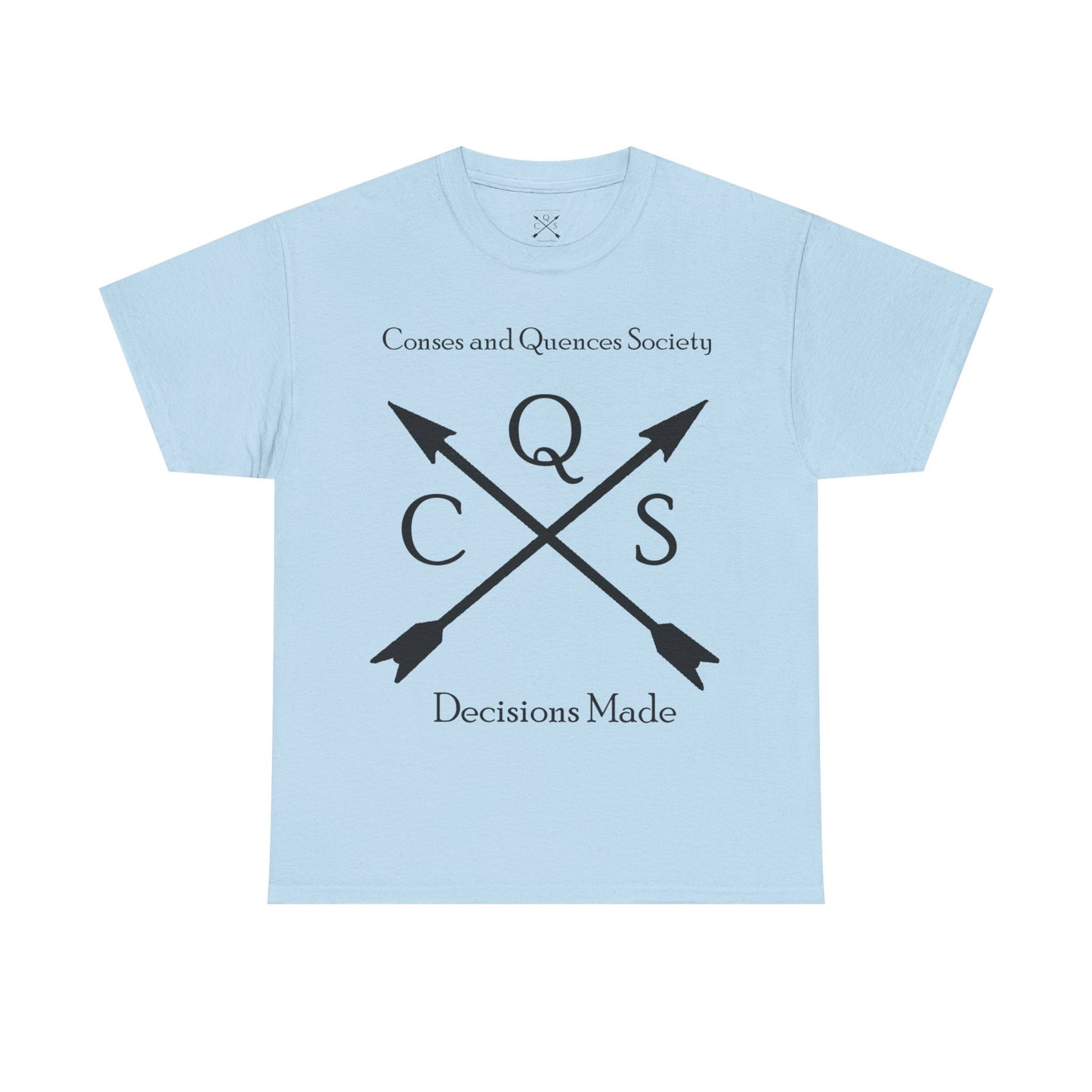 Conses and Quences T-shirt