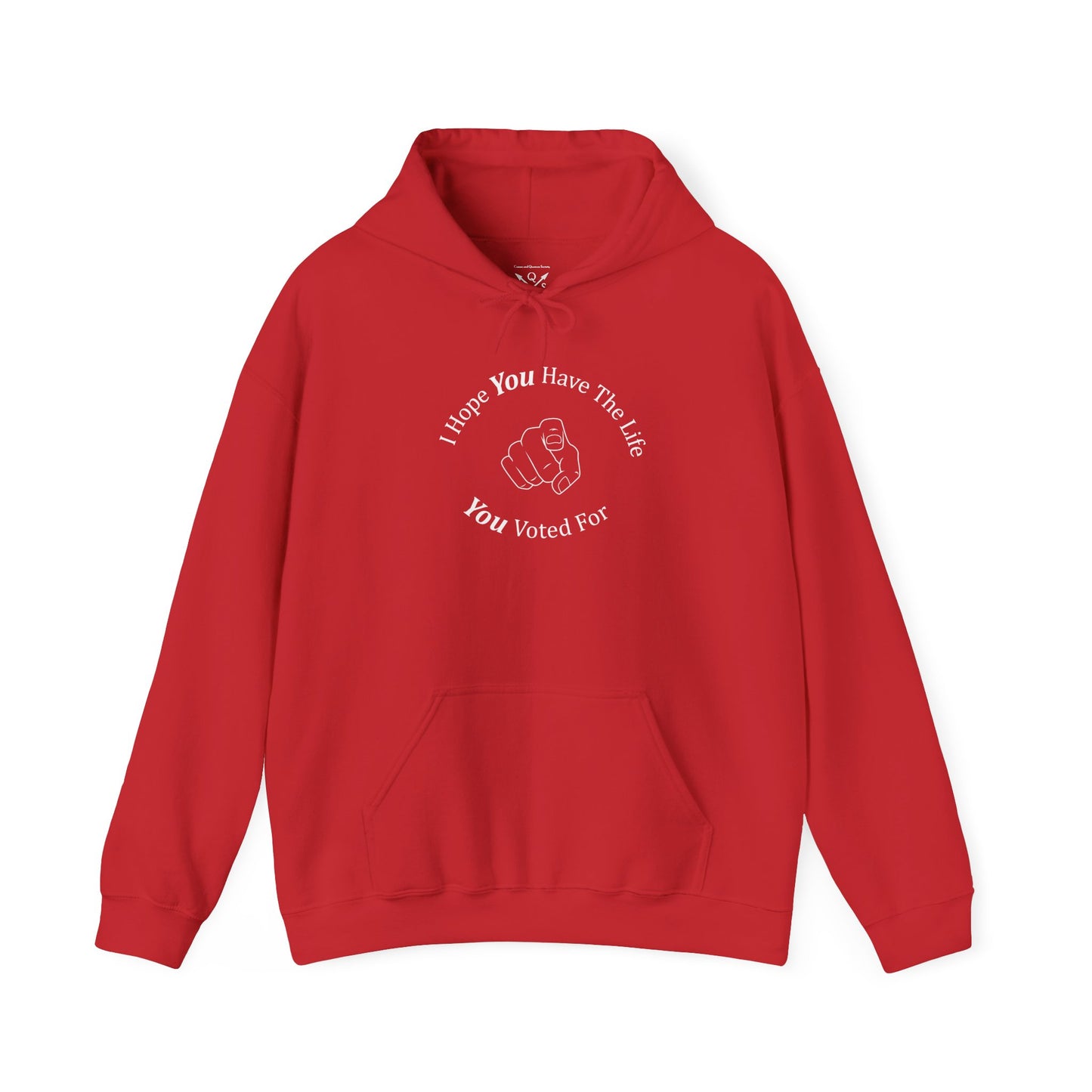 Life You Voted For Hooded Sweatshirt