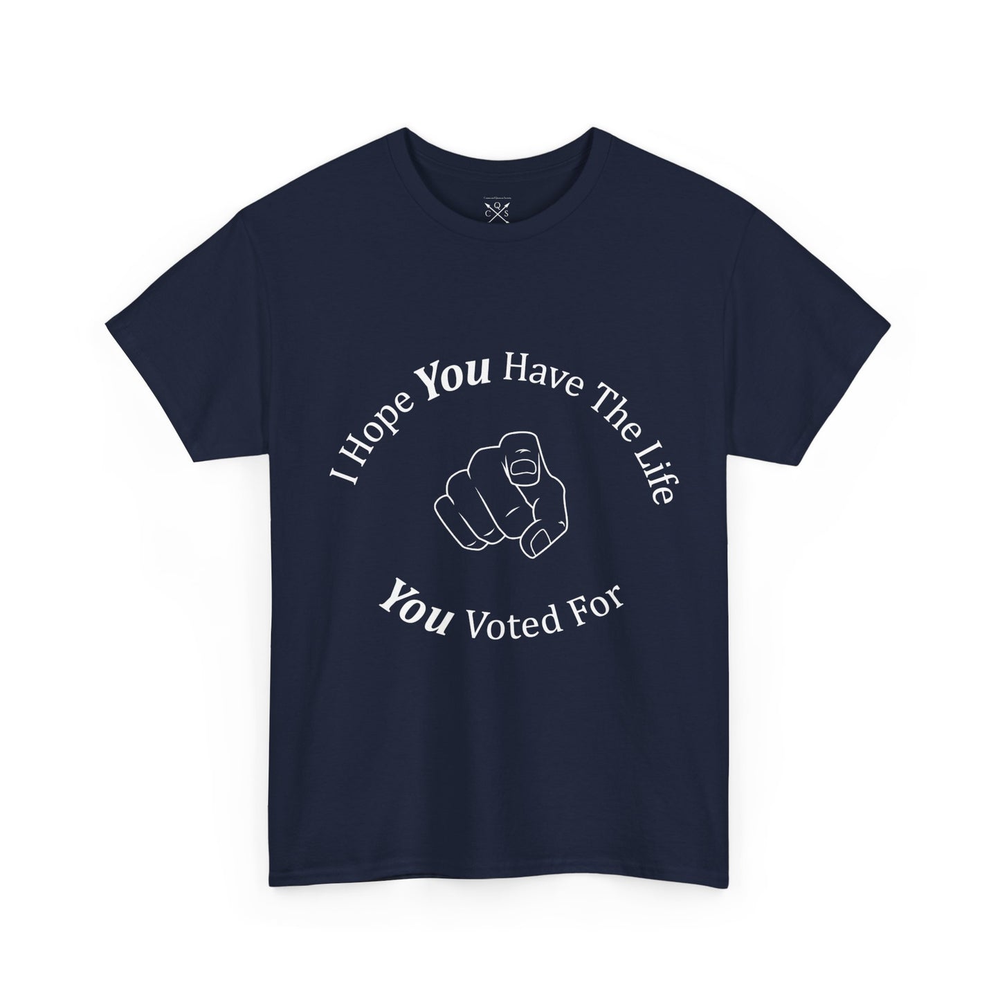 Life You Voted For T-shirt