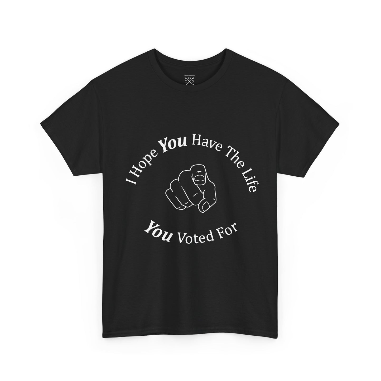Life You Voted For T-shirt