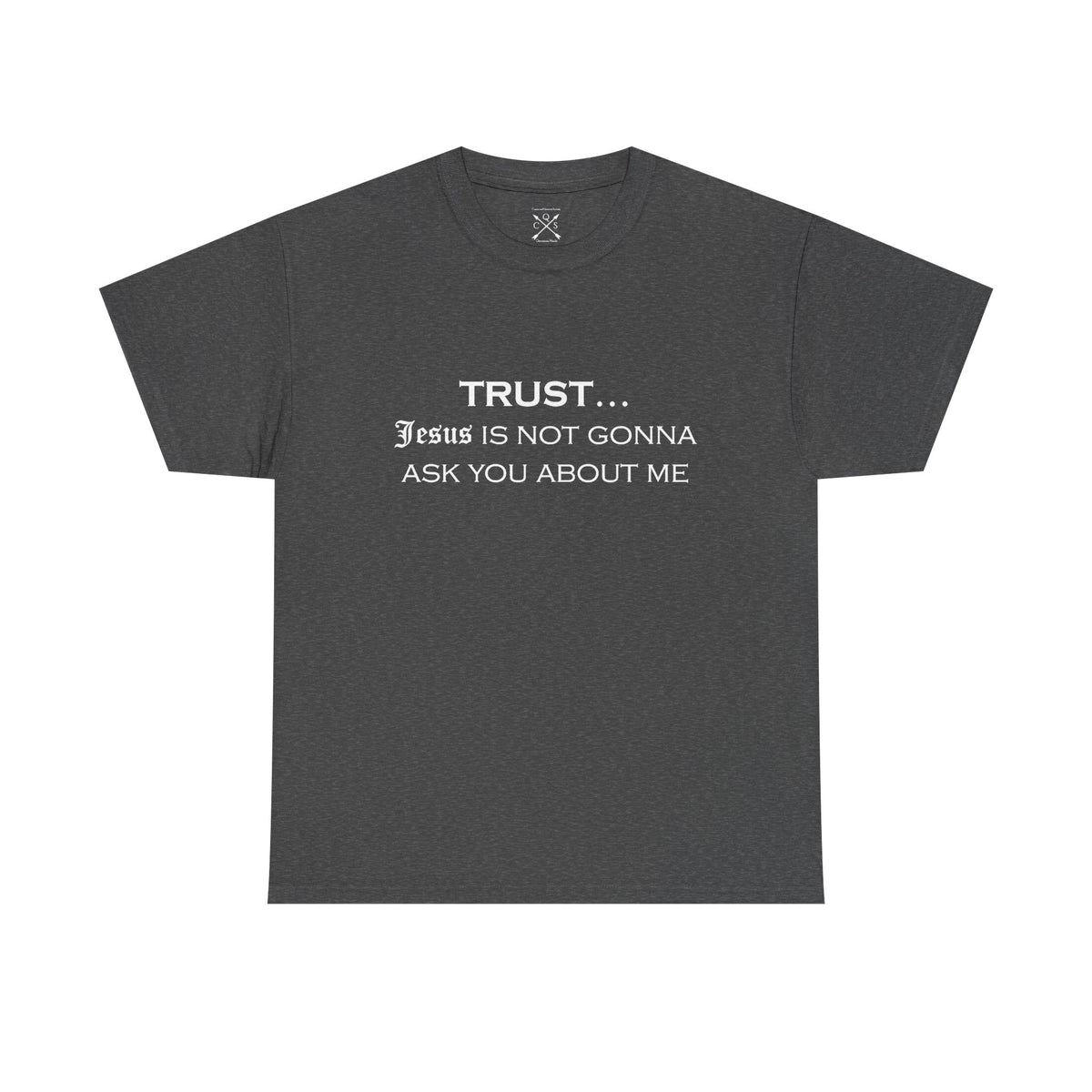 Trust... T-Shirt