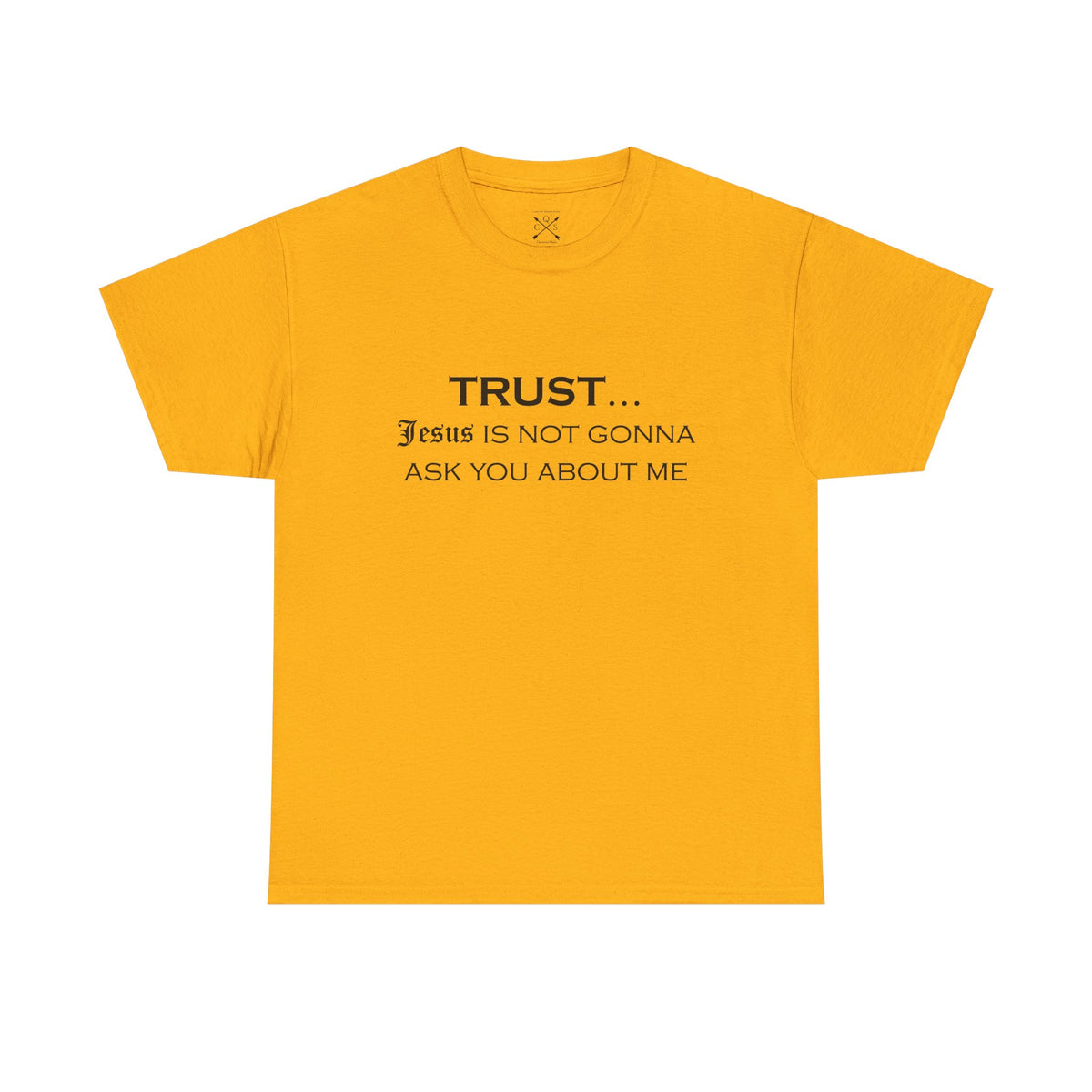 Trust... T-Shirt