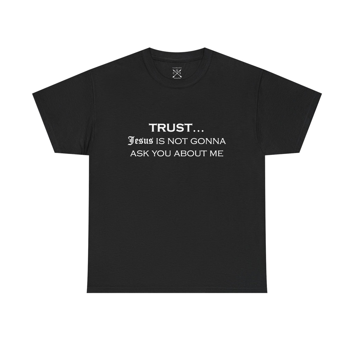 Trust... T-Shirt