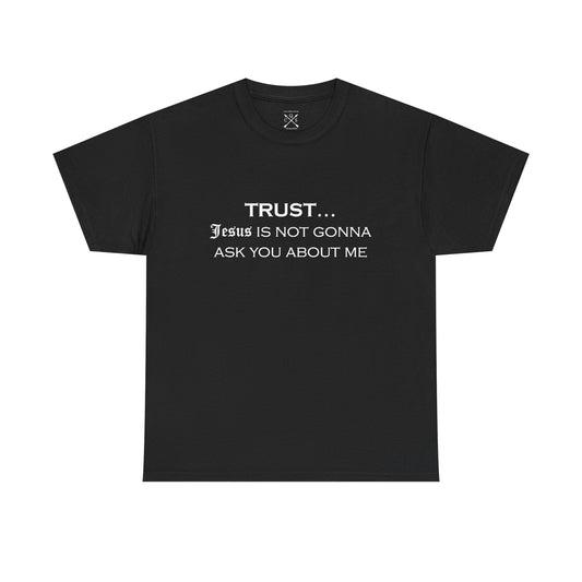 Trust... T-Shirt