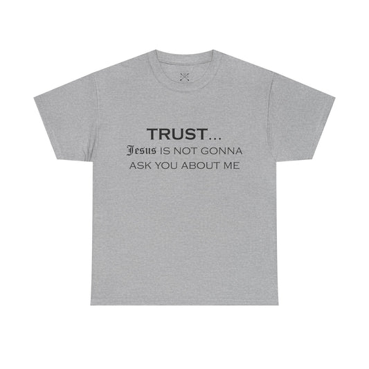 Trust... T-Shirt